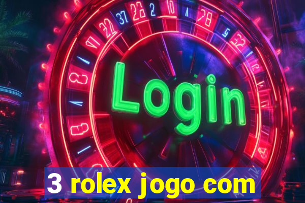 3 rolex jogo com